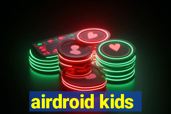 airdroid kids